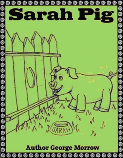 Sarah Pig by George A. Morrow