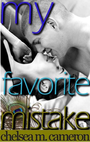 My Favorite Mistake by Chelsea M. Cameron