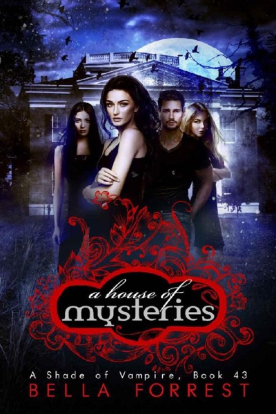 A House of Mysteries by Bella Forrest