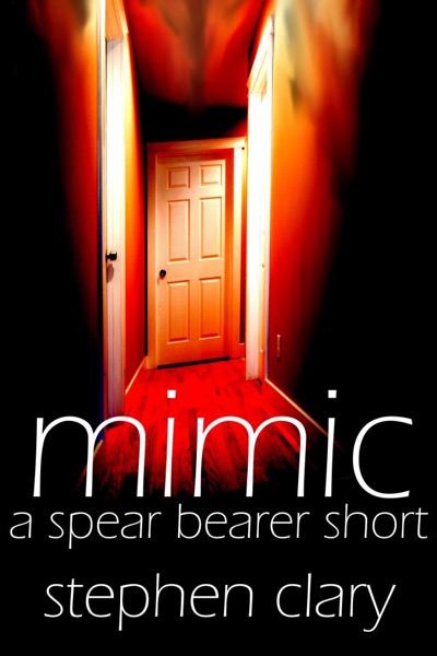 Mimic (A Spear Bearer Short) by Stephen Clary