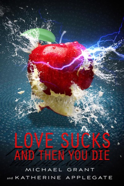 Love Sucks and Then You Die by Michael Grant