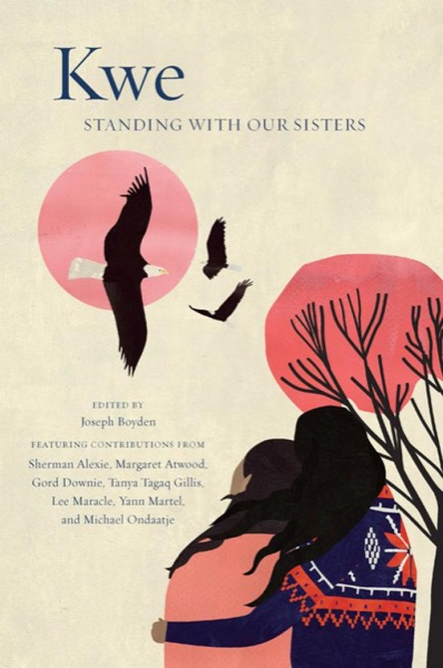 Kwe: Standing With Our Sisters by Joseph Boyden