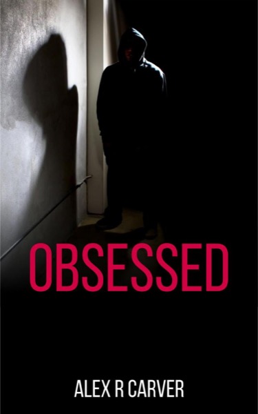 Obsessed by Alex Carver