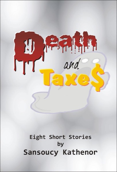 Death and Taxes by Sansoucy Kathenor