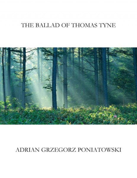 The Ballad of Thomas Tyne by Adrian Poniatowski