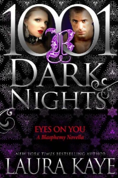 Eyes On You: A Blasphemy Novella by Laura Kaye