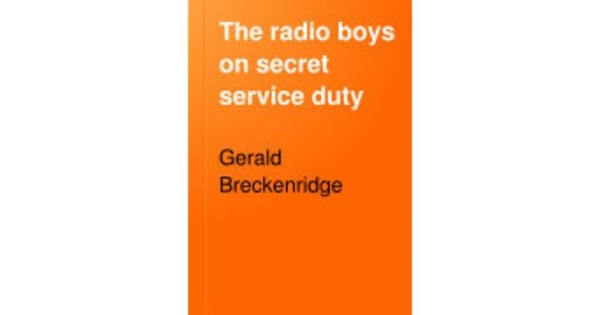 The Radio Boys on Secret Service Duty by Annie F. Johnston