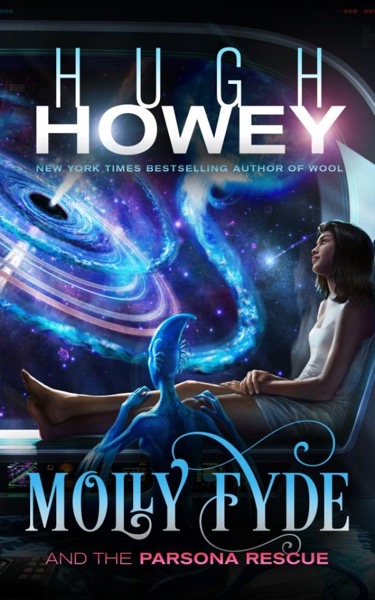 Molly Fyde and the Parsona Rescue by Hugh Howey