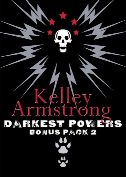 Darkest Powers Bonus Pack by Kelley Armstrong