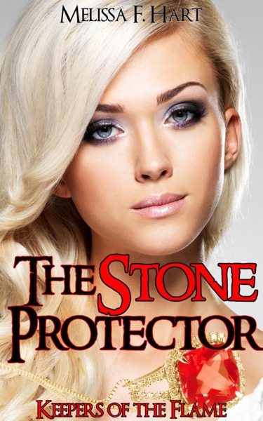 The Stone Protector (Keepers of the Flame, Book 1) by Melissa F. Hart