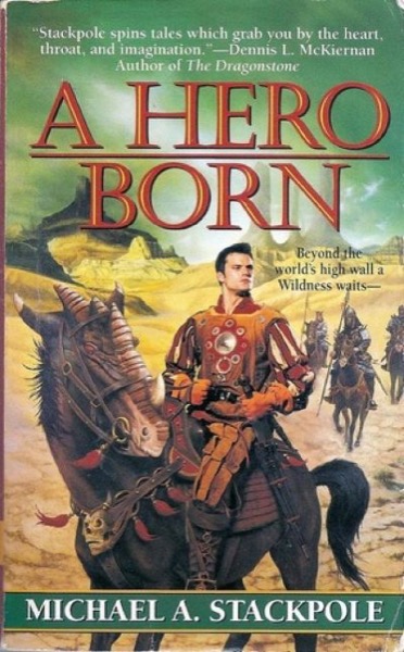 A Hero Born by Michael A. Stackpole