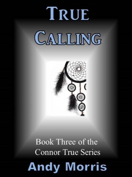 True Calling - Book Three of the Connor True Series