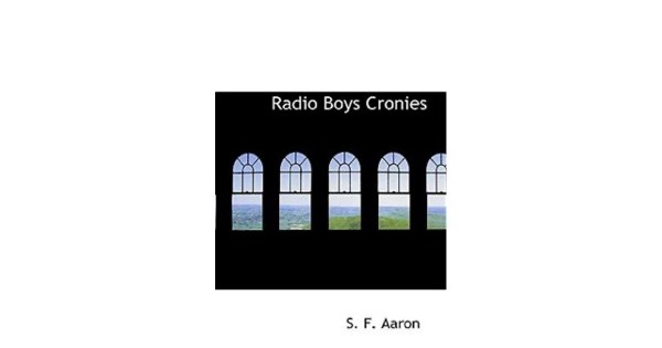 Radio Boys Cronies by Wayne Whipple and S. F. Aaron