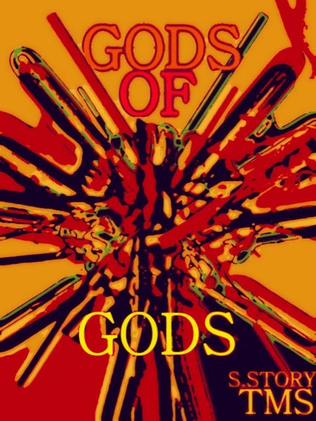 The Gods Of Gods by TMS