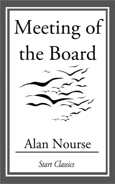 Meeting of the Board by Alan Edward Nourse