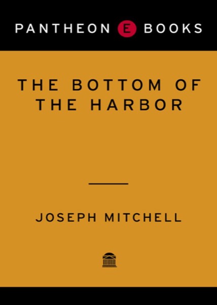 The Bottom of the Harbor by Joseph Mitchell