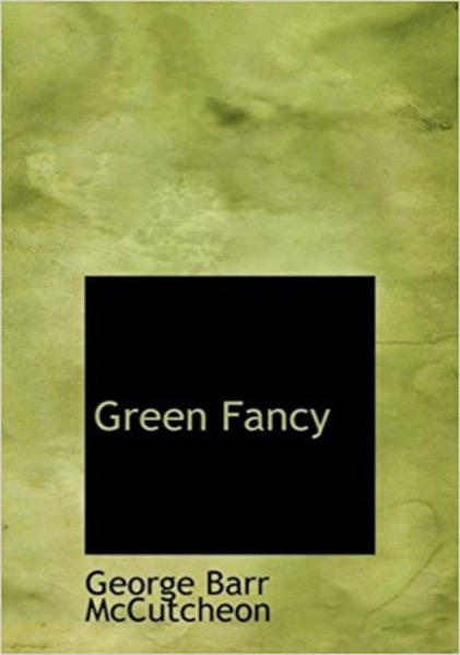 Green Fancy by George Barr McCutcheon