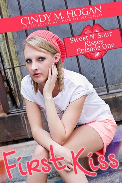 First Kiss (Sweet N' Sour Kisses: Episode 1) by Cindy M. Hogan