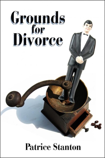 Grounds for Divorce by Patrice Stanton