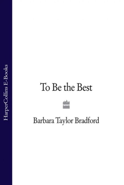 To Be the Best (Emma Harte) by Barbara Taylor Bradford