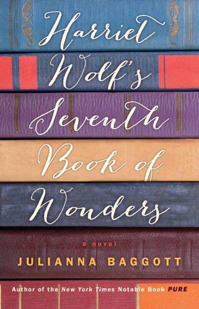 Harriet Wolf's Seventh Book of Wonders by Julianna Baggott