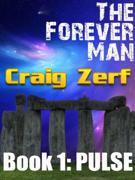 The Forever Man - Book 1: Pulse by Craig Zerf