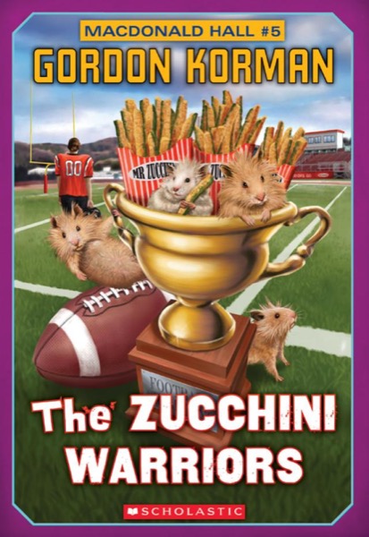 The Zucchini Warriors by Gordon Korman