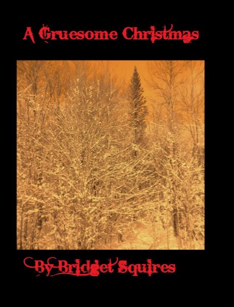 A Gruesome Christmas by Bridget Squires