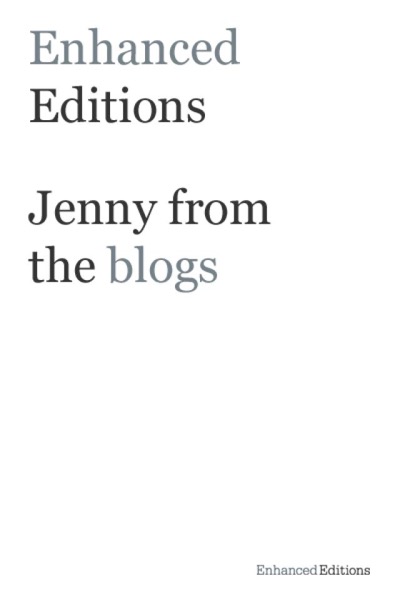 Enhanced Editions: Jenny from the Blogs by Enhanced Editions