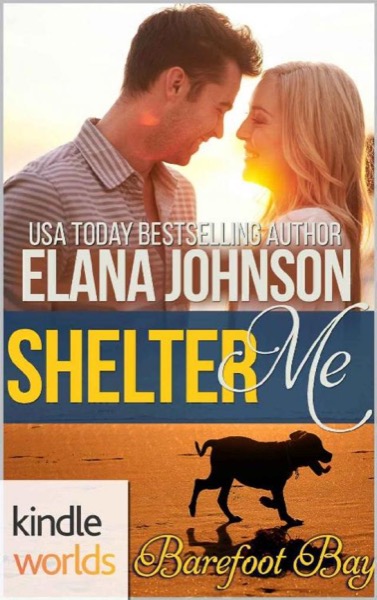 Barefoot Bay_Shelter Me by Elana Johnson