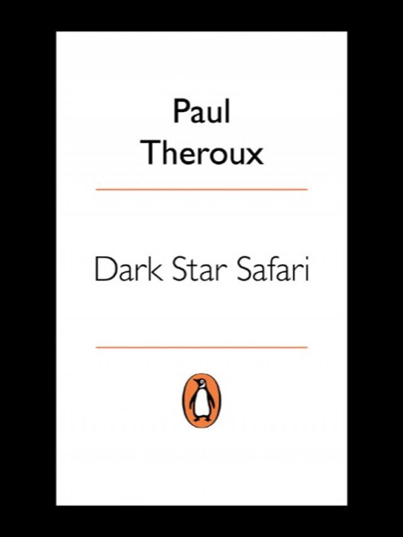 Dark Star Safari by Paul Theroux