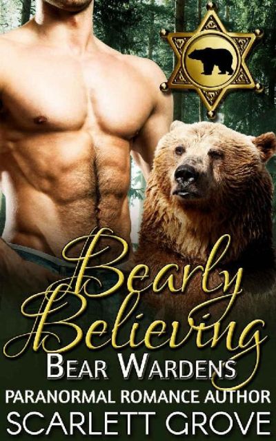 Bearly Believing by Scarlett Grove