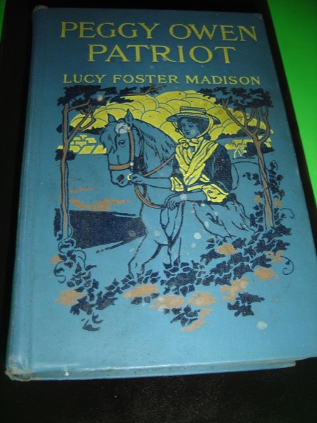 Peggy Owen, Patriot: A Story for Girls by Lucy Foster Madison