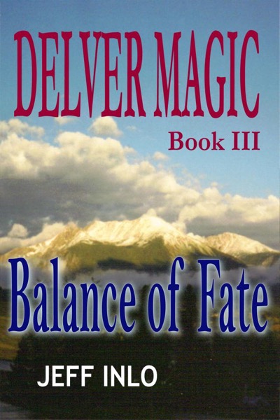 Delver Magic Book III: Balance of Fate by Jeff Inlo