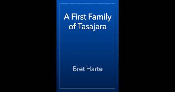 A First Family of Tasajara by Bret Harte