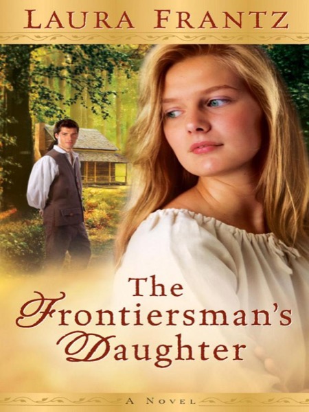 The Frontiersman’s Daughter by Laura Frantz