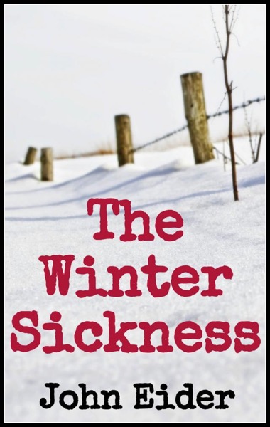 The Winter Sickness by John Eider