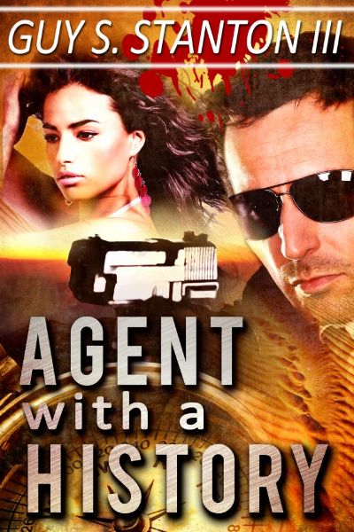 Agent with a History by Guy S. Stanton III