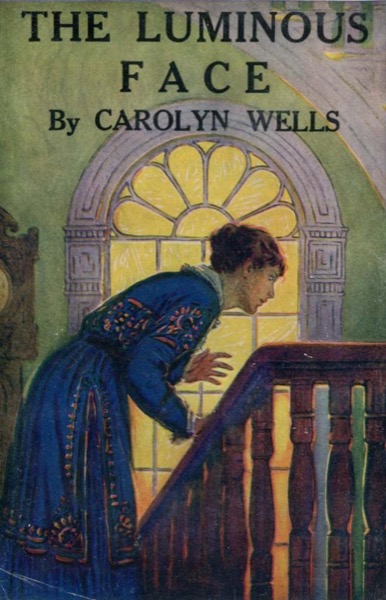 The Luminous Face by Carolyn Wells