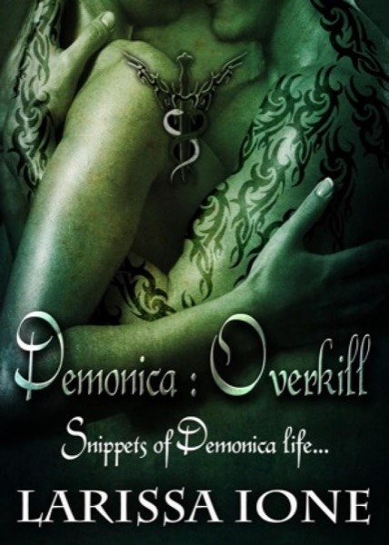 Overkill: Snippets of Demonica Life by Larissa Ione