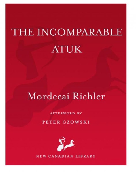 The Incomparable Atuk by Mordecai Richler