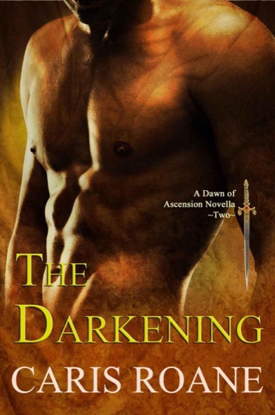 The Darkening (Dawn of Ascension) by Caris Roane