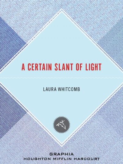 A Certain Slant of Light by Laura Whitcomb