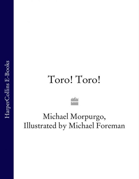 Toro! Toro! by Michael Morpurgo