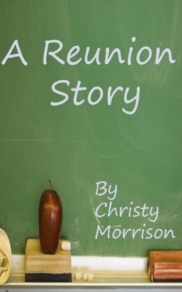 A Reunion Story by Christy Quinn