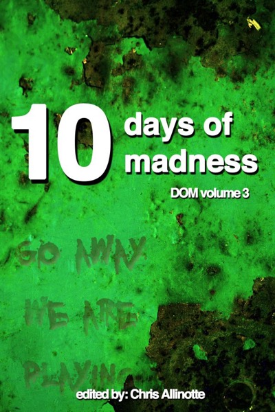 Ten Days of Madness by Chris Allinotte