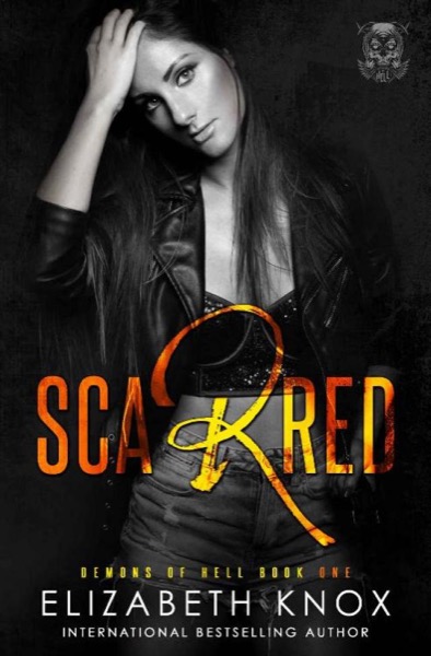 Scarred (Demons of Hell MC Book 1) by Elizabeth Knox