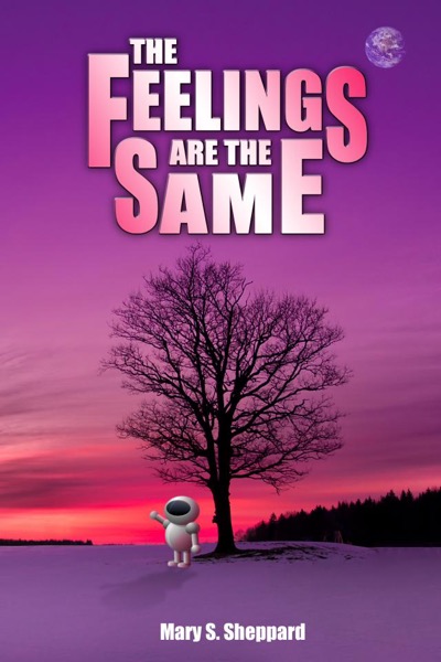 The Feelings Are the Same by Mary S. Sheppard