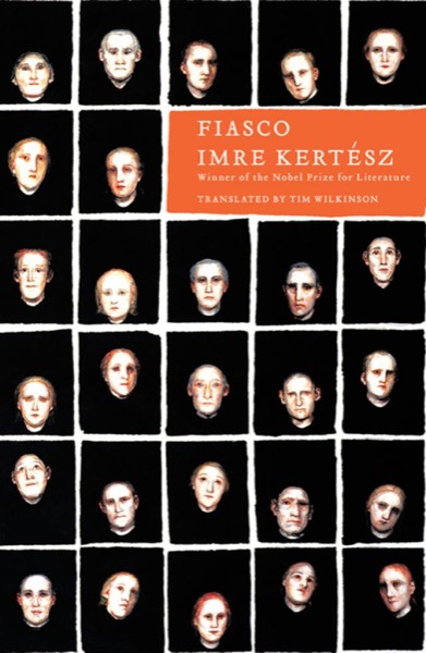 Fiasco by Imre Kertész