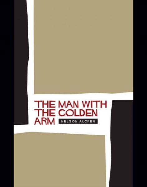 The Man with the Golden Arm by Nelson Algren